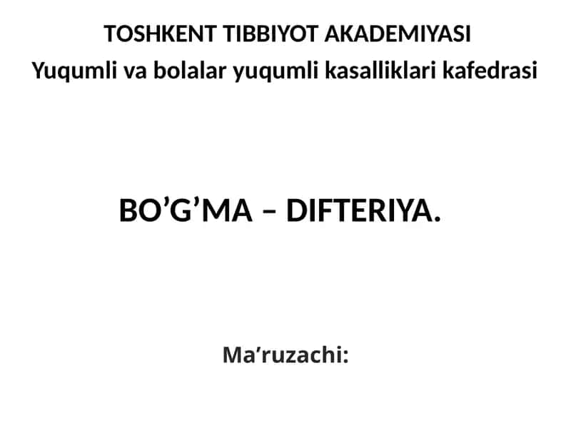 BO’G’MA – DIFTERIYA 1