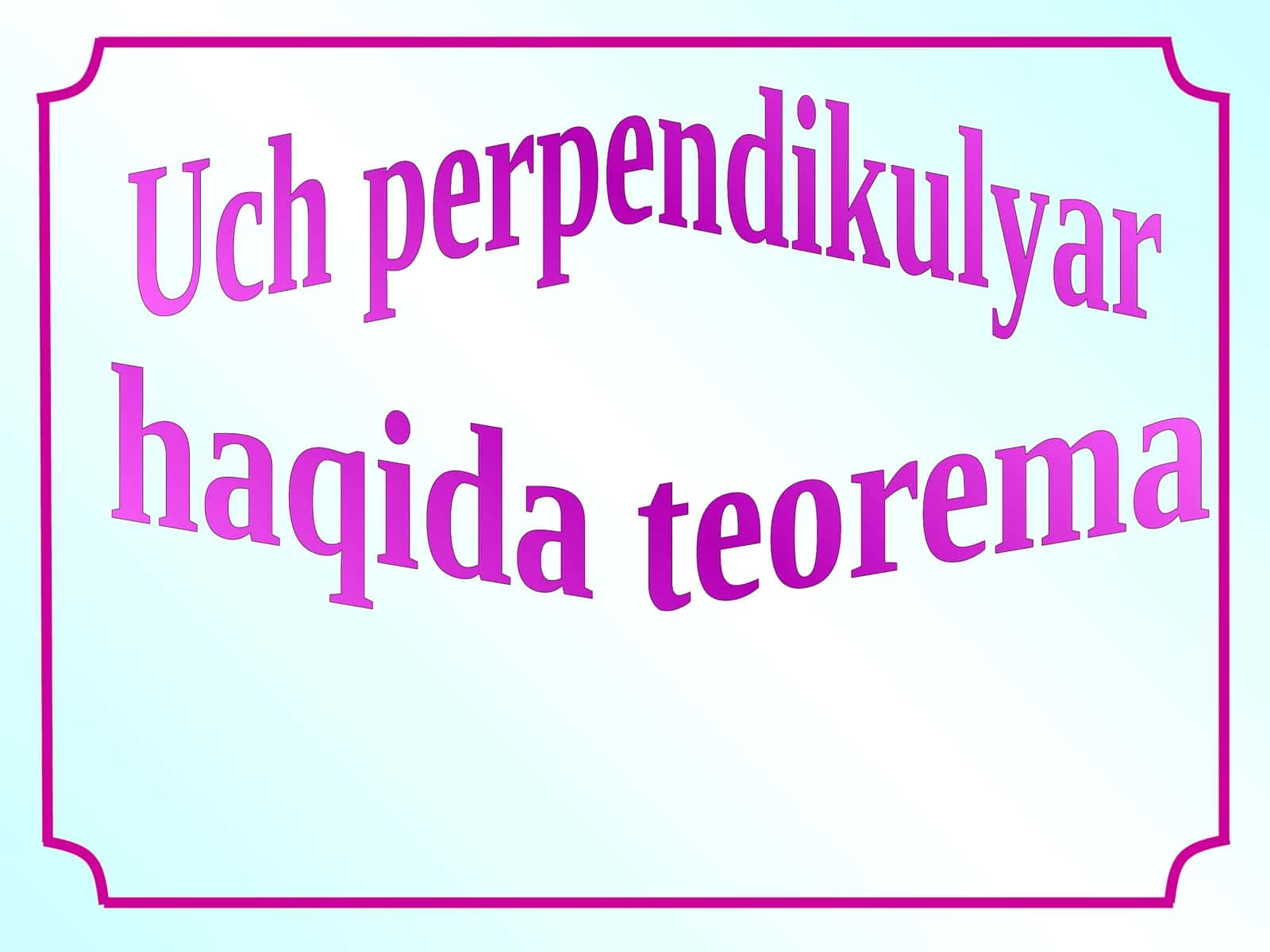 10-sinf Geometriya Uch perpendikulyarlar haqidagi teorema dars taqdimot 1