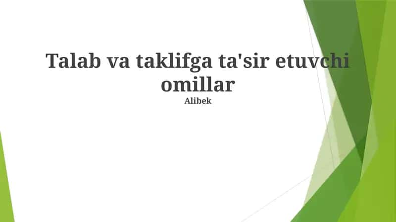 Talab va taklifga ta'sir etuvchi omillar 1