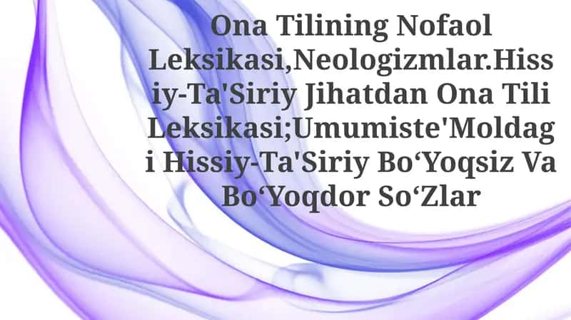 Ona Tilining Nofaol Leksikasi, Neologizmlar 1