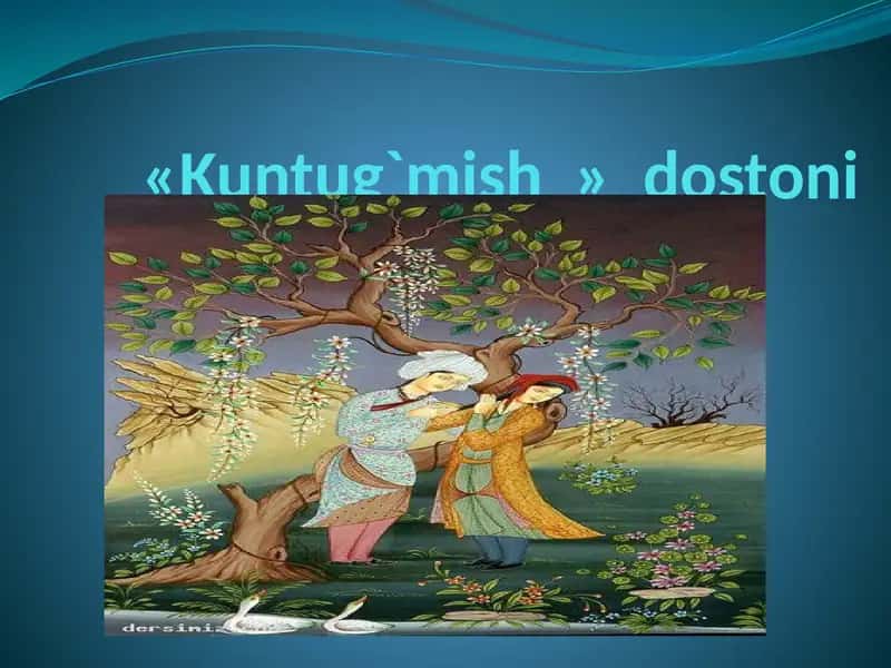 «Kuntug`mish»dostoni 1