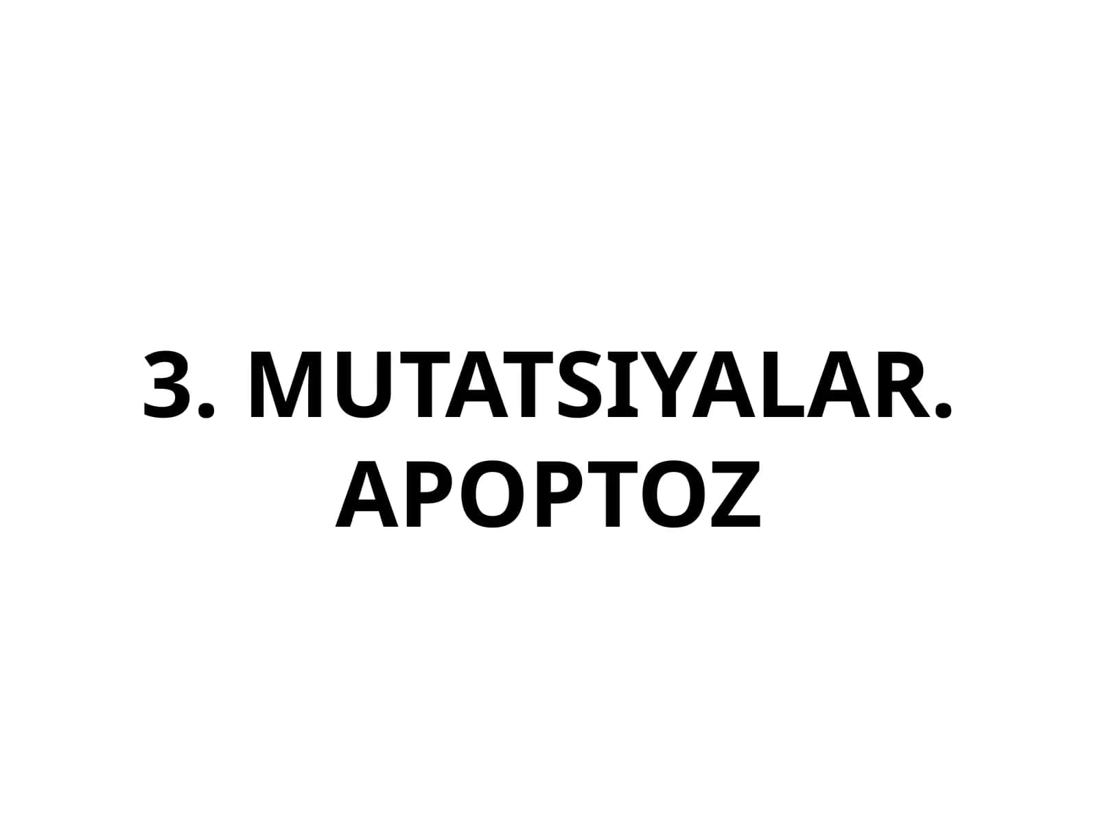 MUTATSIYALAR. APOPTOZ 1