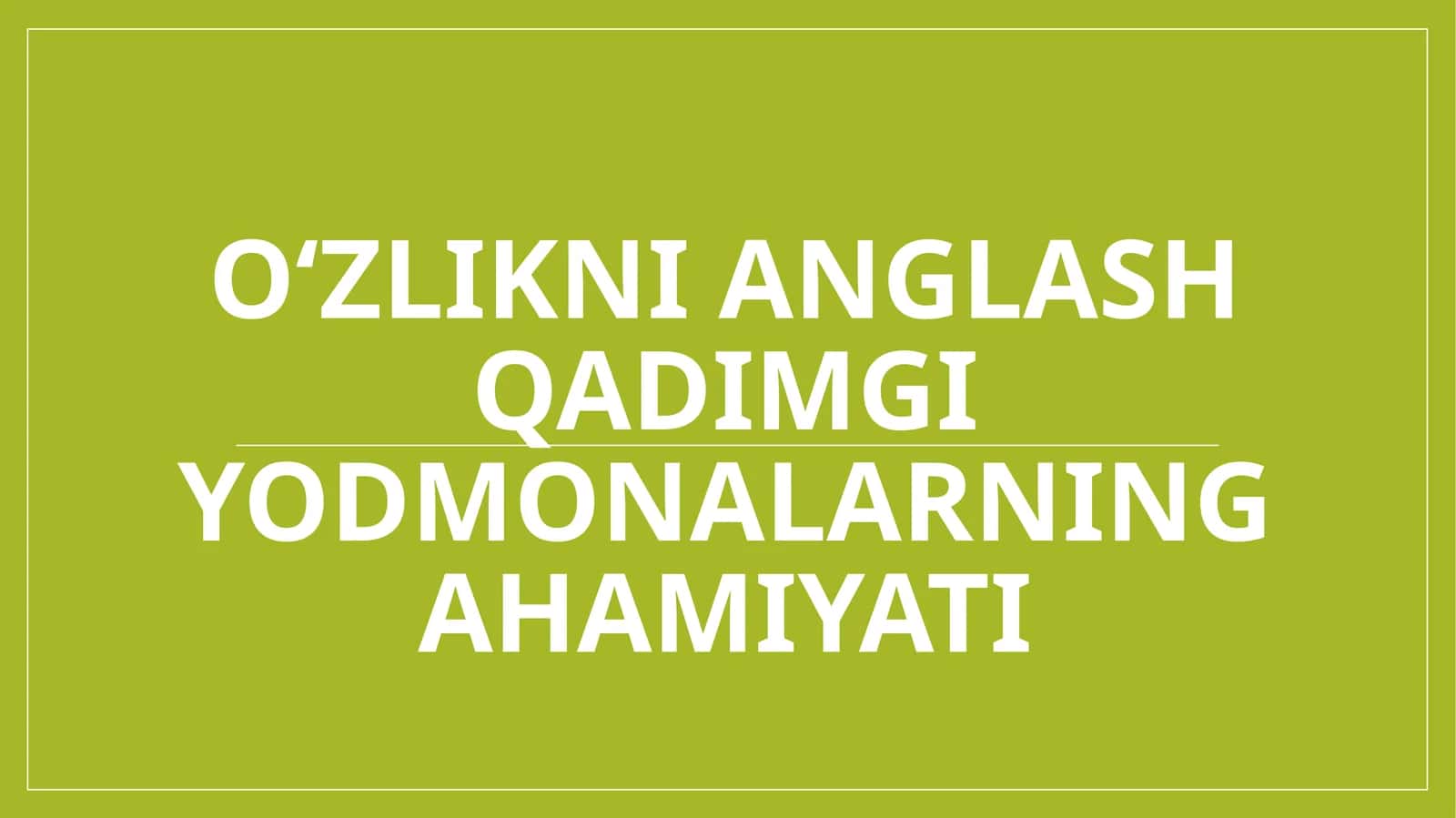 O‘zlikni anglash qadimgi yodmonalarning ahamiyati 1