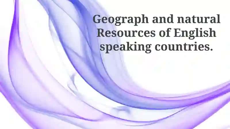 Geography and Resources of English-Speaking Countries