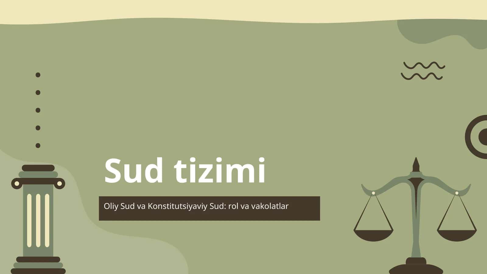 Oliy Sud va Konstitutsiyaviy Sud rol va vakolatlar 1