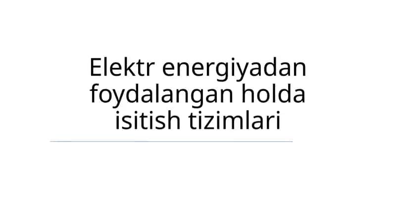 Elektr energiyadan foydalangan holda isitish tizimlari 1