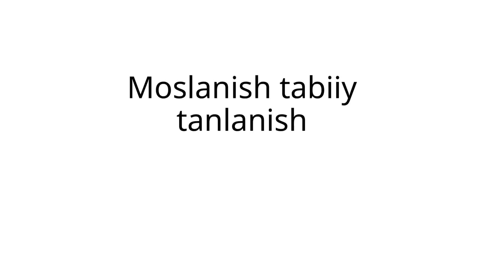 Moslanish tabiiy tanlanish 1