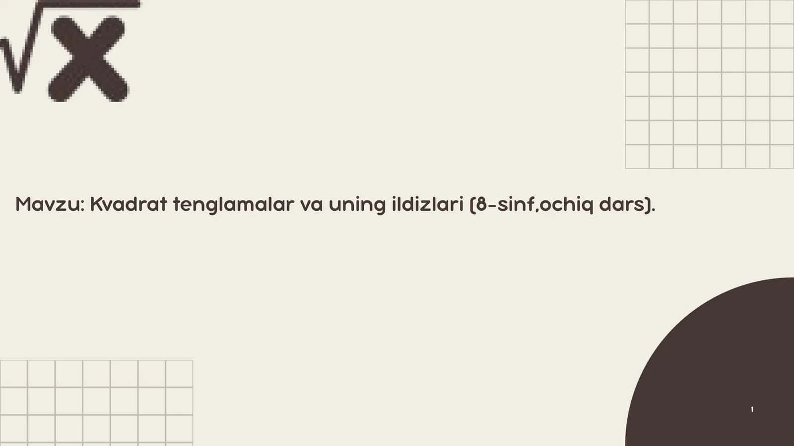 Kvadrat tenglamalar va uning ildizlari (8-sinf,ochiq dars). 1