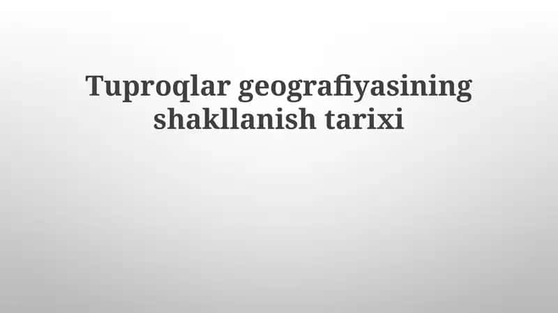 Tuproqlar geografiyasining shakllanish tarixi 1