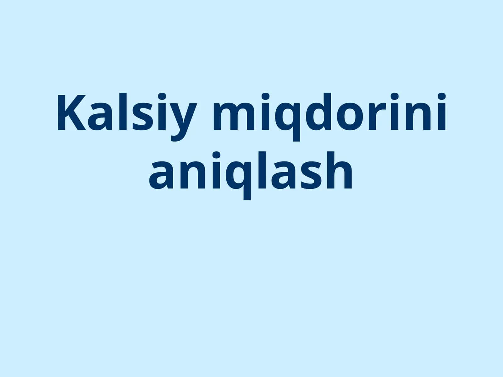 Kalsiy miqdorini aniqlash 1