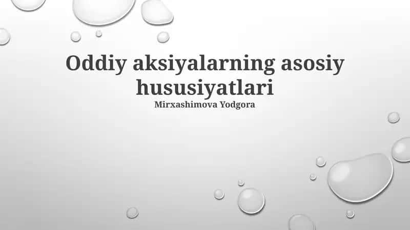 Oddiy aksiyalarning asosiy hususiyatlari 1