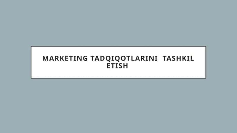 Marketing tadqiqotlarini tashkil etish 1
