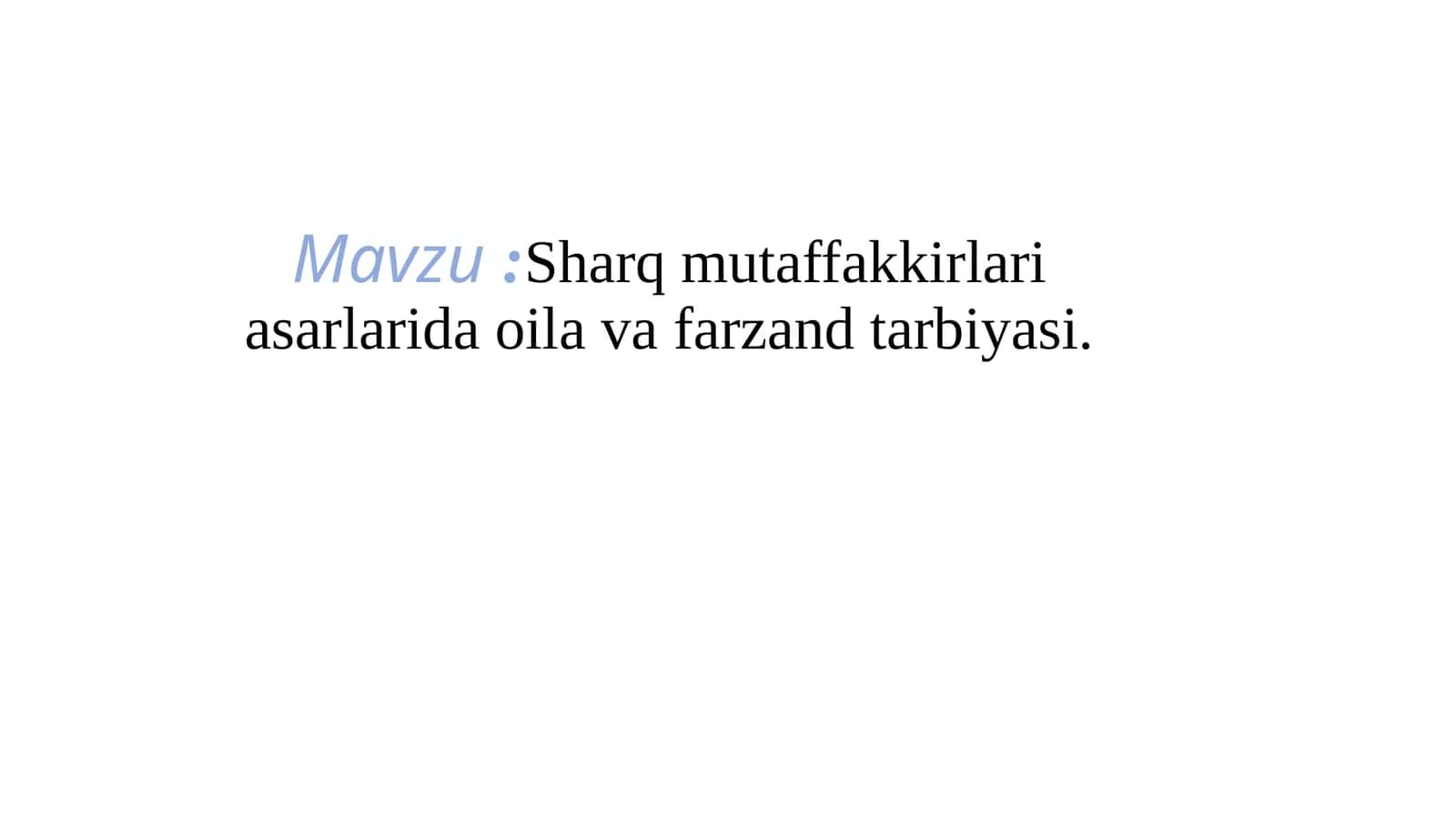 Sharq mutaffakkirlari asarlarida oila va farzand tarbiyasi. 1