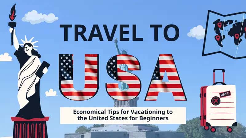Economical Tips for Vacationing to the United States for Beginners 1