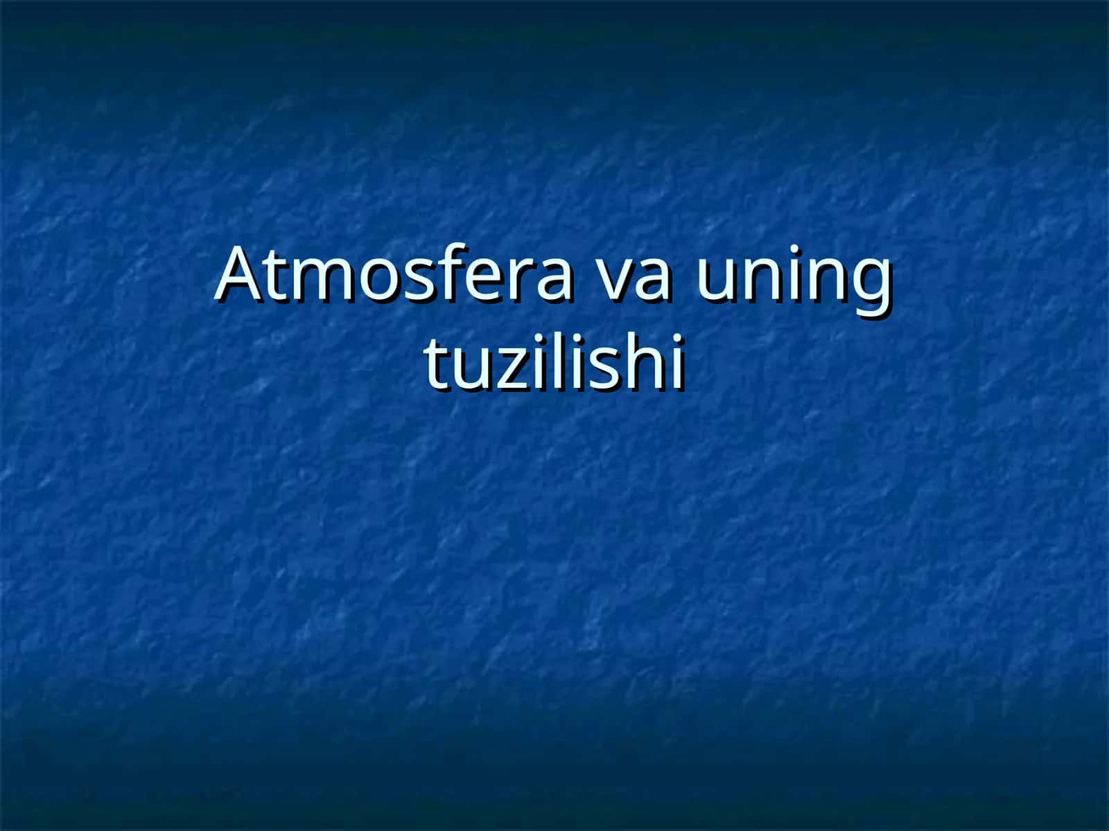 Atmosfera va uning tuzilishi 1