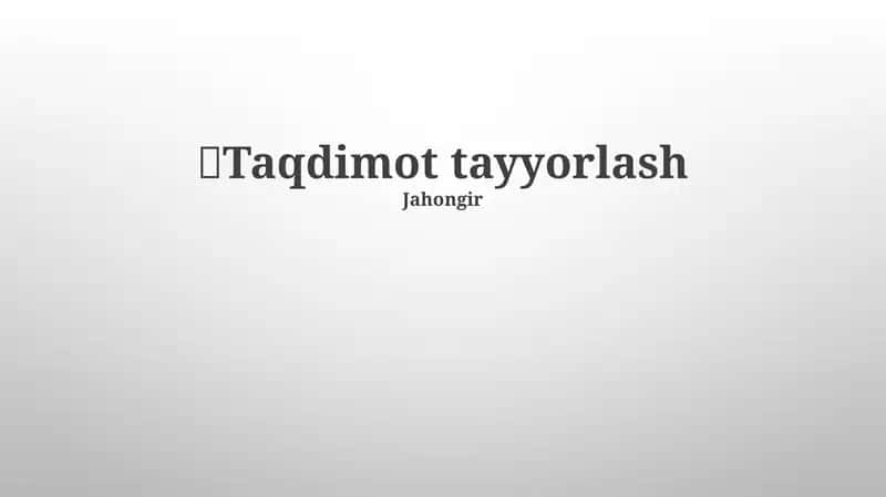 Taqdimot tayyorlash 1