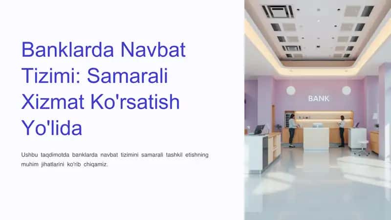 Banklarda Navbat Tizimi: Samarali Xizmat Ko'rsatish Yo'lida 1