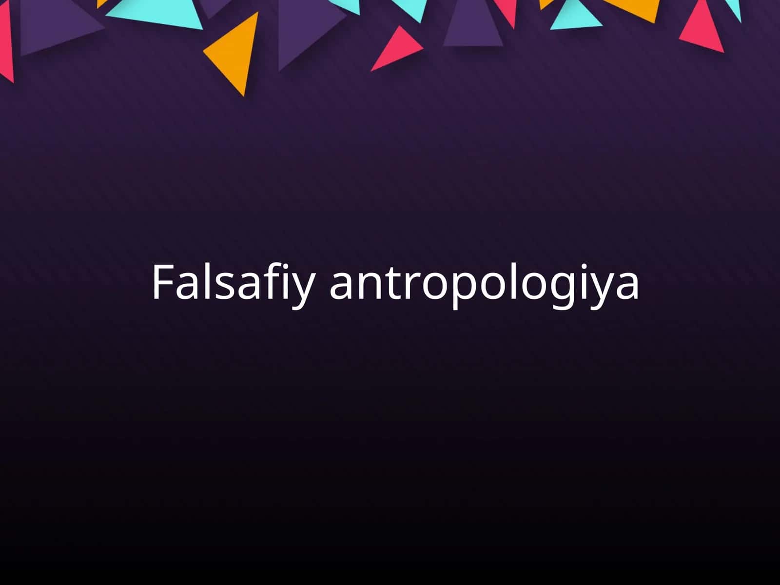 Falsafiyantropologiya 1