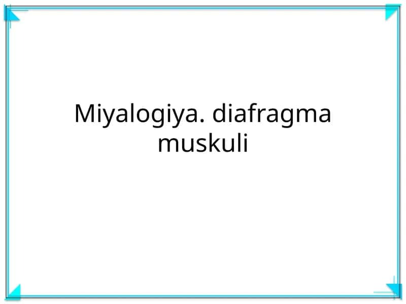 Miyalogiya. diafragma muskuli