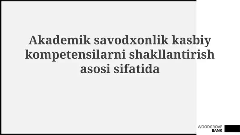 Akademik Savodxonlikkasbiykompetensilarnishakllantirishasosisifatida 1