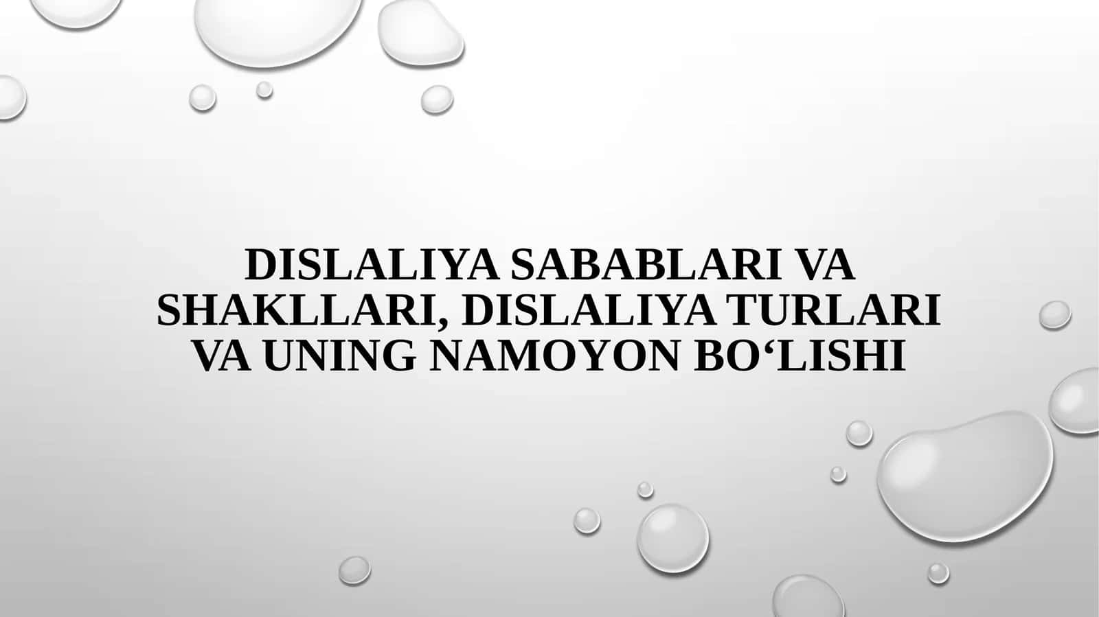 Dislaliyasabablari va shakllari,dislaliya turlari va uning namoyon bo‘lishi 1