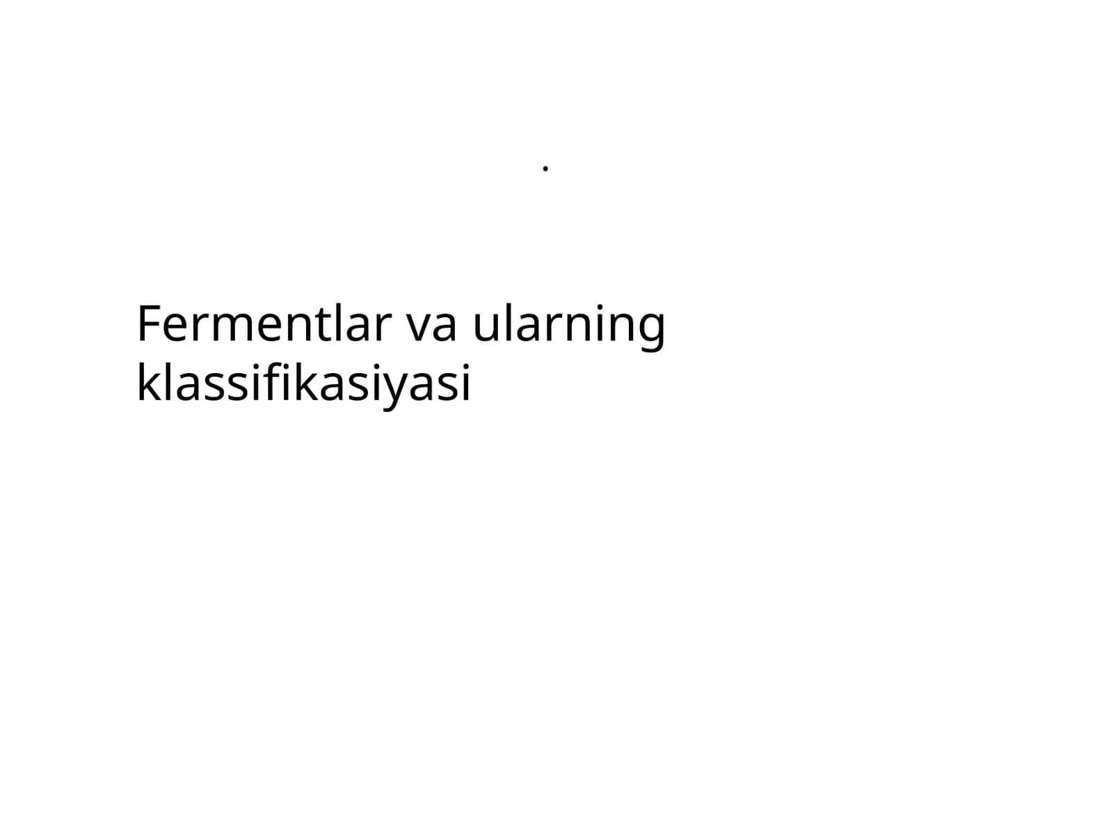 Fermentlar va ularning klassifikasiyasi 1