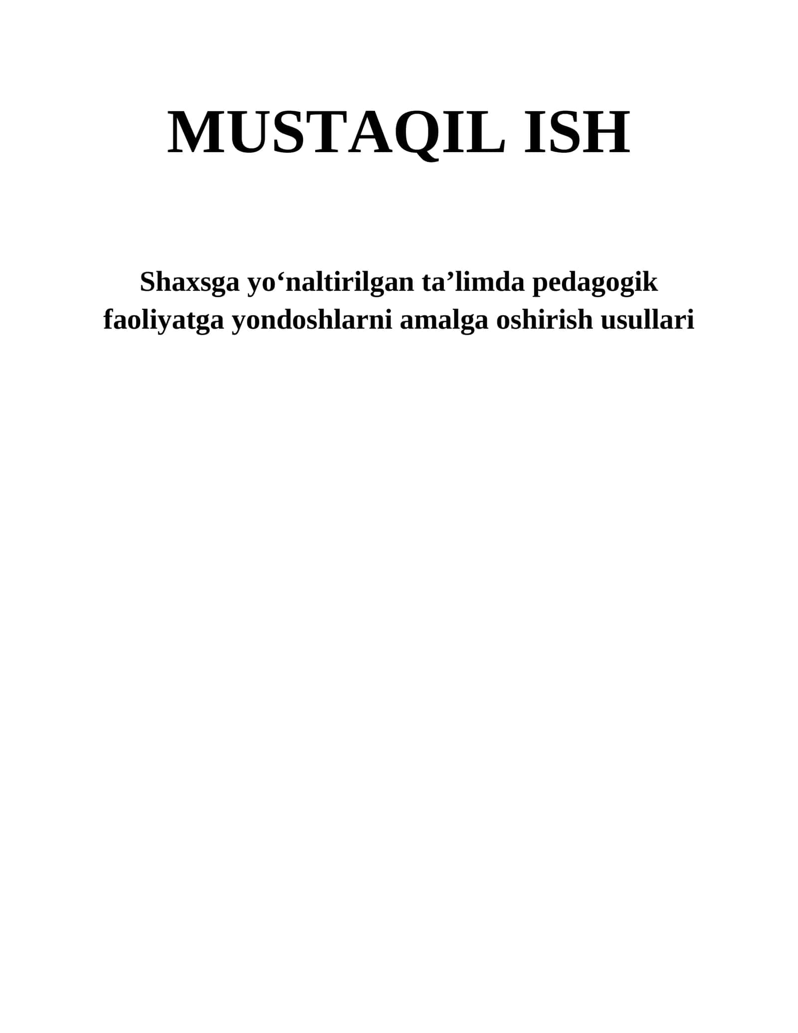 Shaxsga yo‘naltirilgan ta’limda pedagogik faoliyatga yondoshlarni amalga oshirish usullari 1