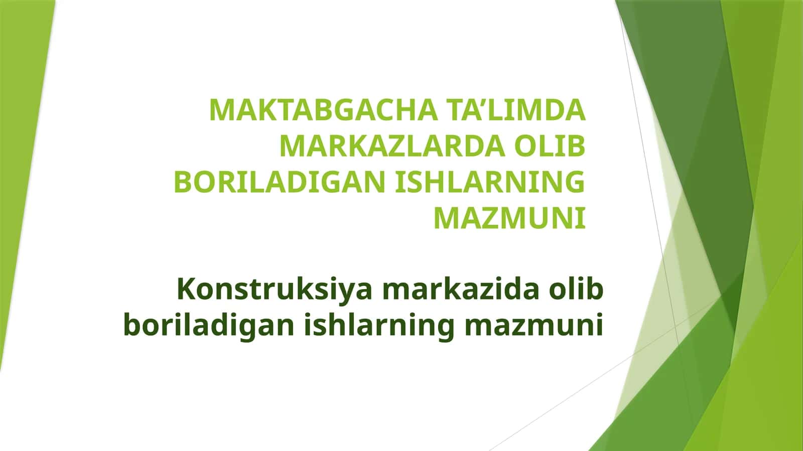 MAKTABGACHA TA’LIMDA MARKAZLARDA OLIB BORILADIGAN ISHLARNING MAZMUNI 1