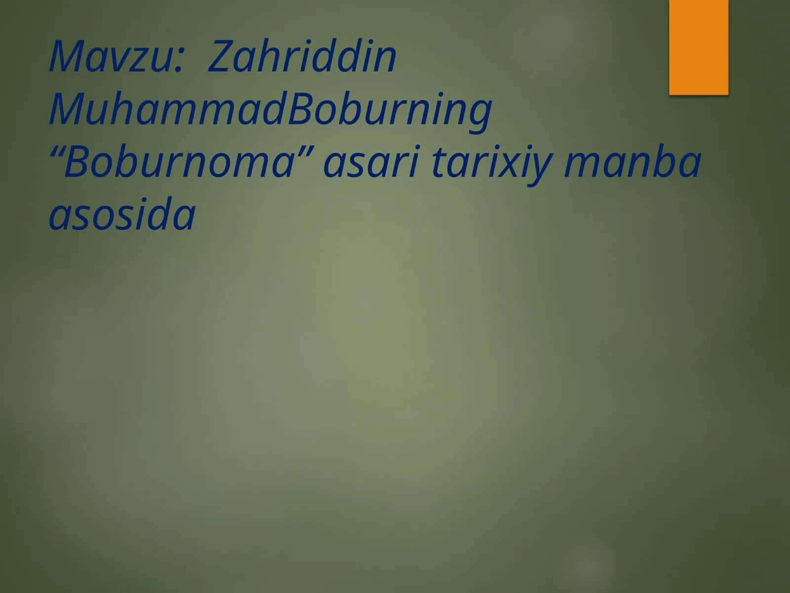 ZahriddinMuhammadBoburning“Boburnoma”asaritarixiymanbaasosida 1