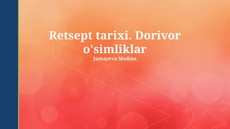 Retsept tarixi. Dorivor o'simliklar 1