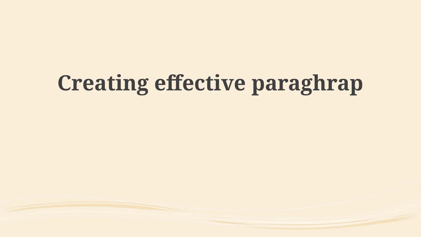 Creating effectiveparaghrap 1