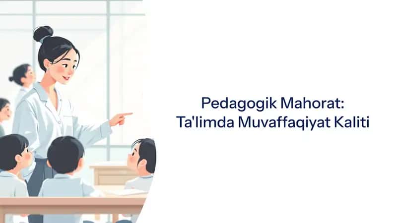 Pedagogik Mahorat: Ta'limda Muvaffaqiyat Kaliti 1