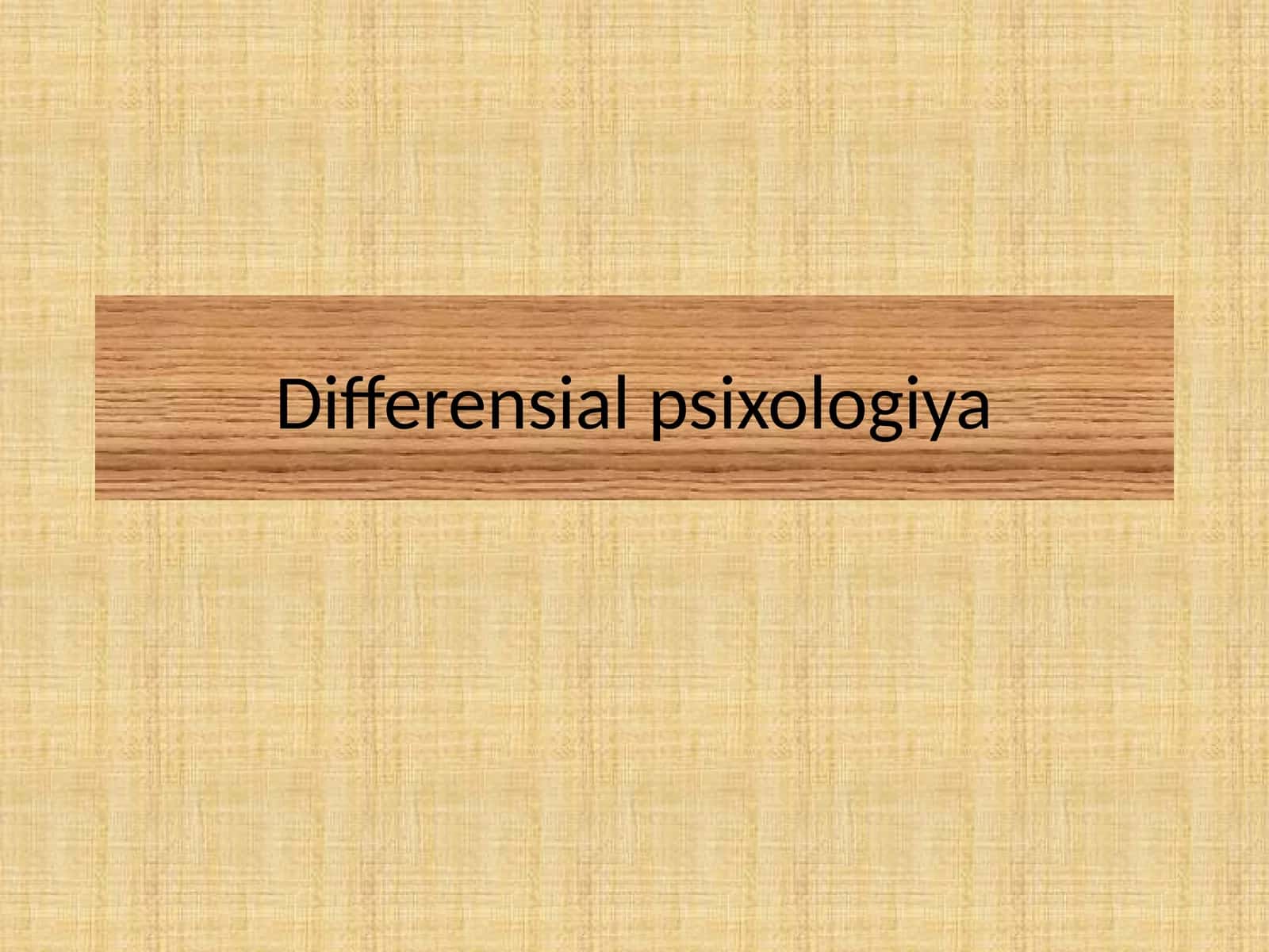 Differensial psixologiya 1