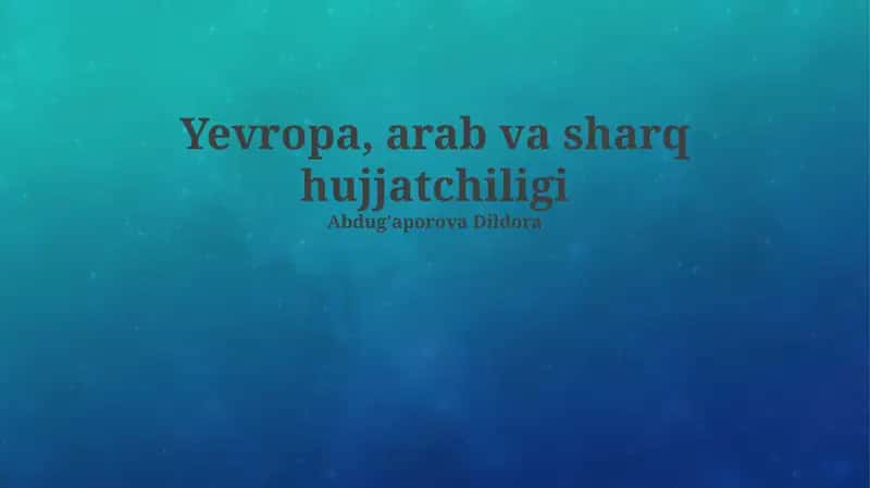 Yevropa, arab va sharq hujjatchiligi 1