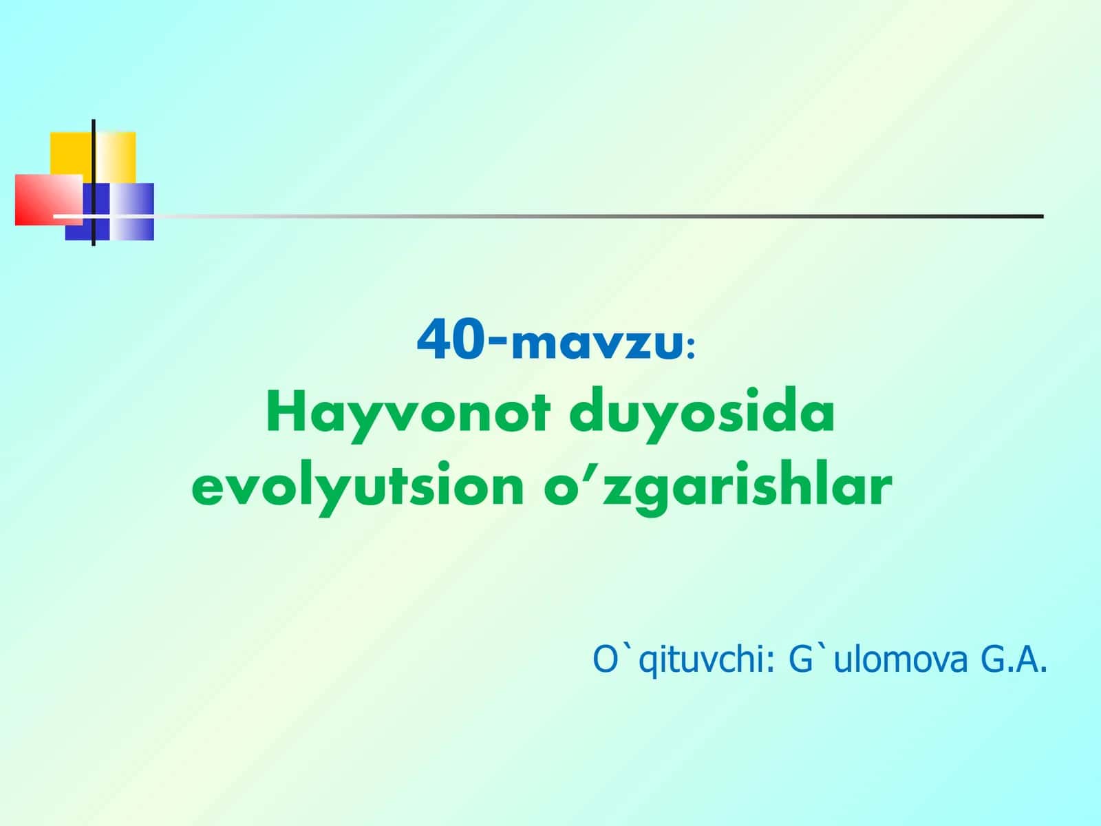 40-mavzu: Hayvonotduyosida evolyutsion o’zgarishlar 1