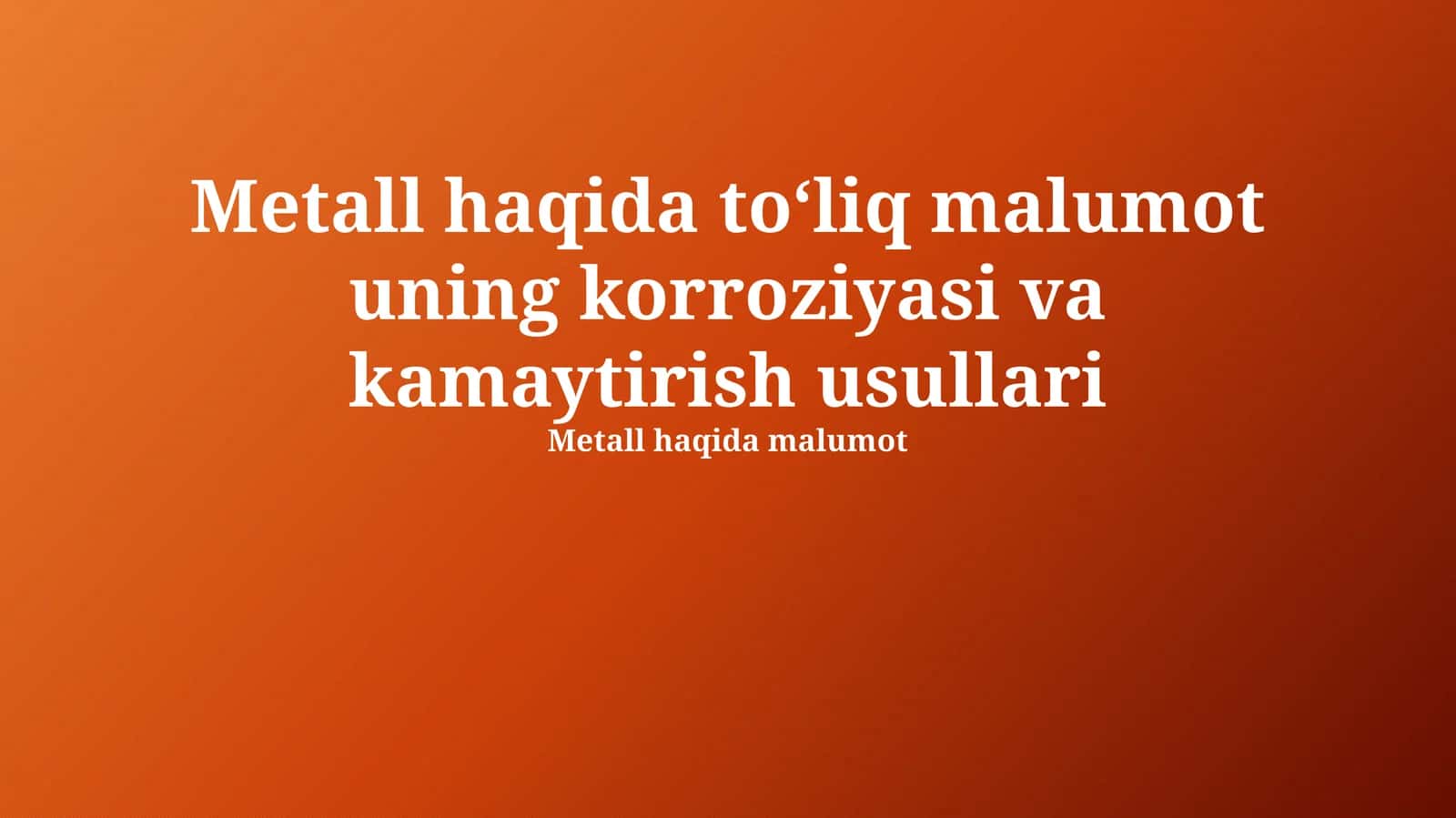 Metall: Korroziya va Xossalari 1