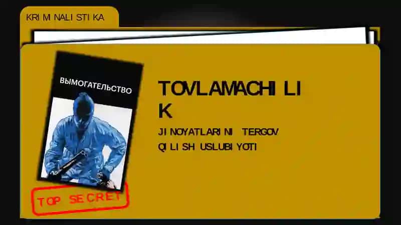 TOVLAMACHILIK JINOYATLARINI TERGOV QILISH USLUBIYOTI