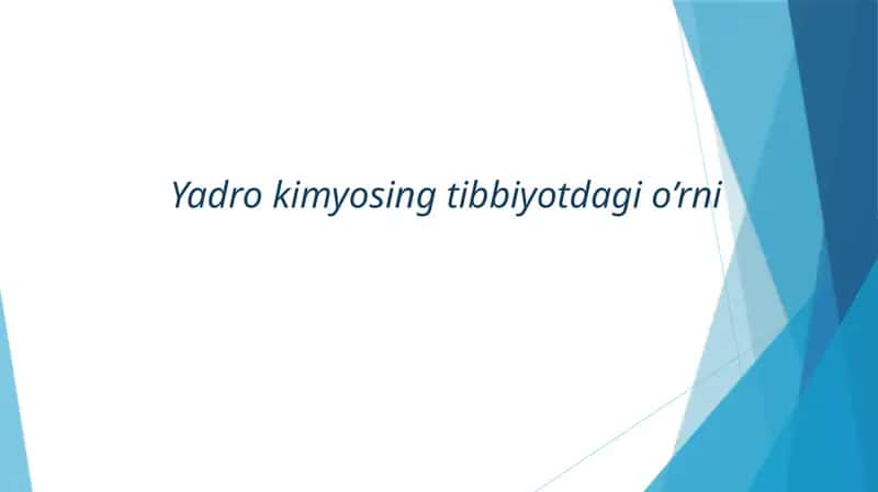 Yadro kimyosing tibbiyotdagi o’rni 1