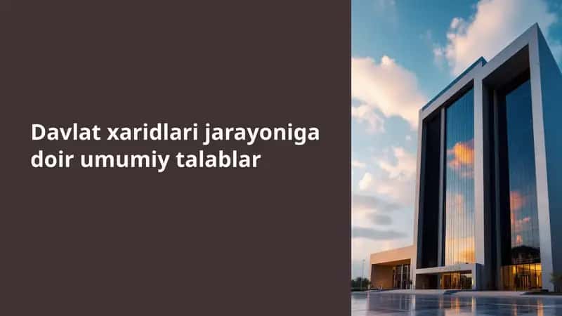 Davlat xaridlari jarayoniga doir umumiy talablar 1