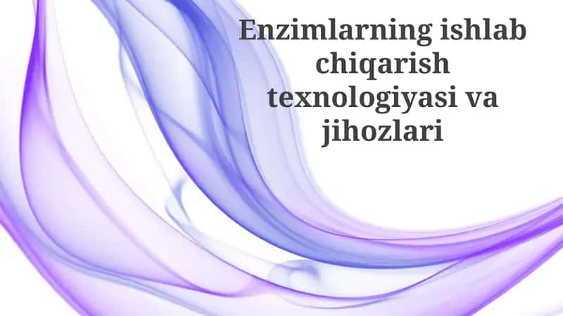 Enzimlarning ishlab chiqarish texnologiyasi 1