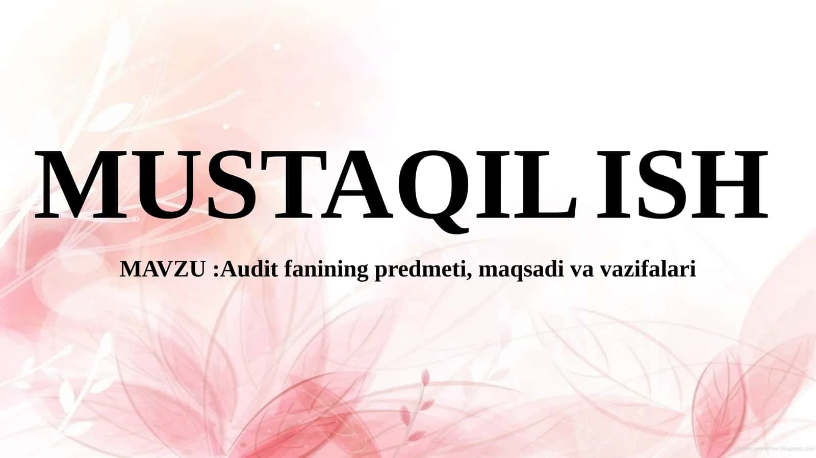 Audit fanining predmeti, maqsadi va vazifalari 1
