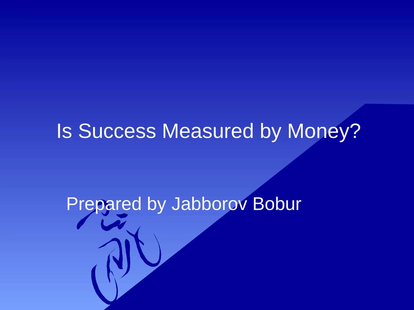 Is Success Measured by Money? 1