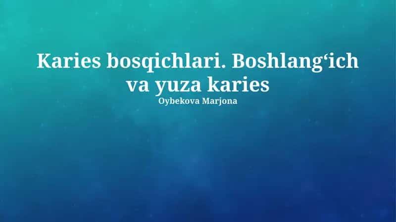 Karies bosqichlari. Boshlangʻich va yuza karies 1