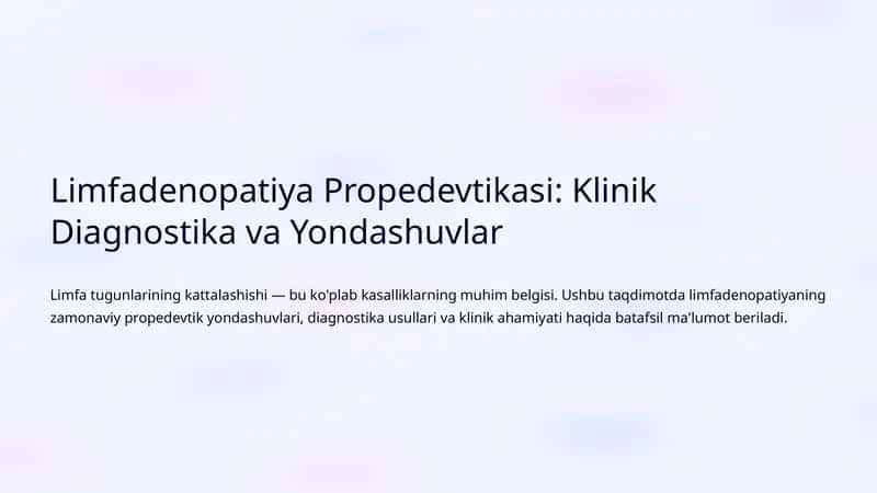 Limfadenopatiya Propedevtikasi: Klinik Diagnostika va Yondashuvlar 1
