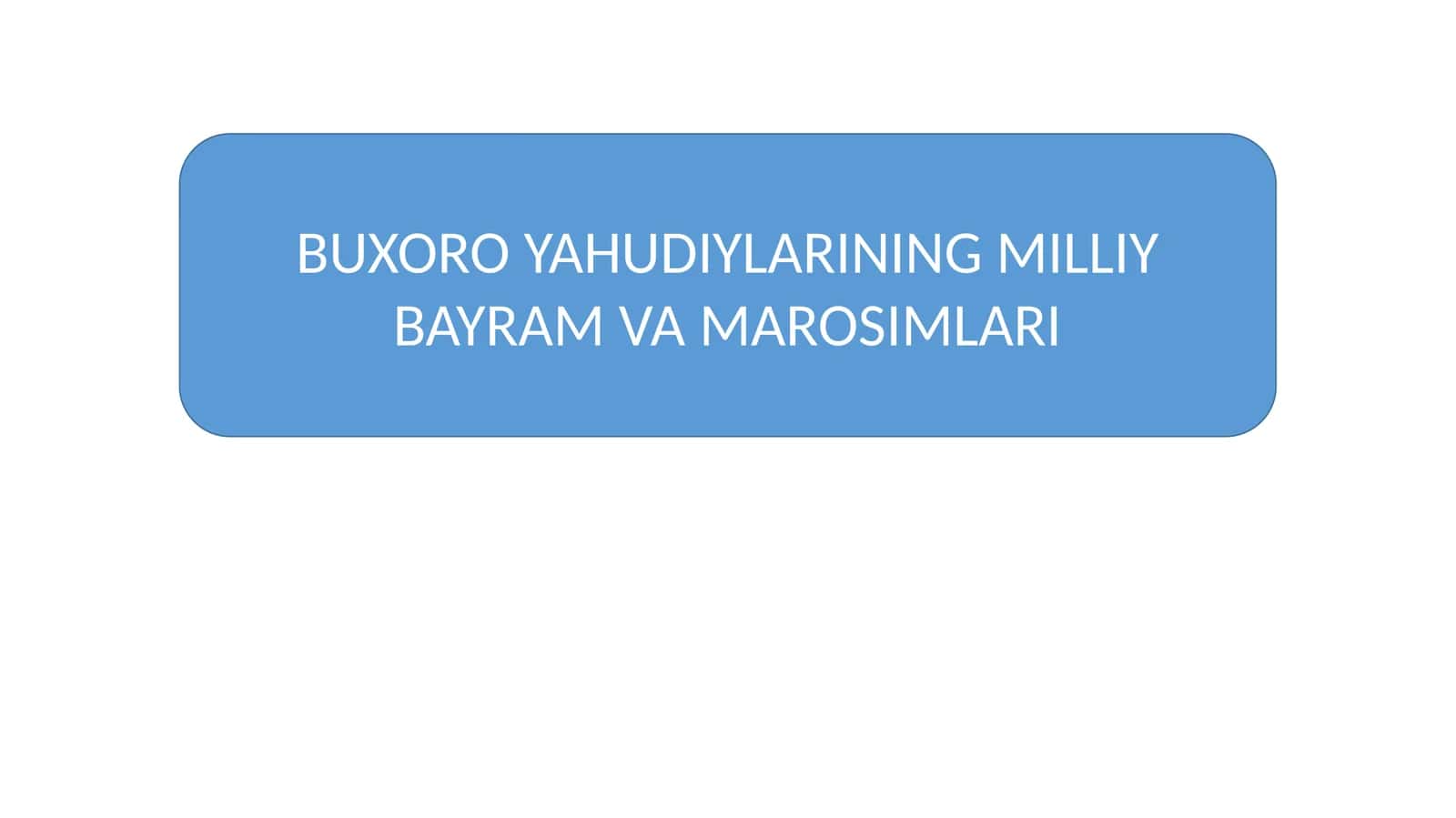 BUXORO YAHUDIYLARINING MILLIY BAYRAM VA MAROSIMLARI 1
