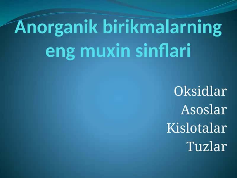 Anorganik birikmalarning eng muxinsinflari 1