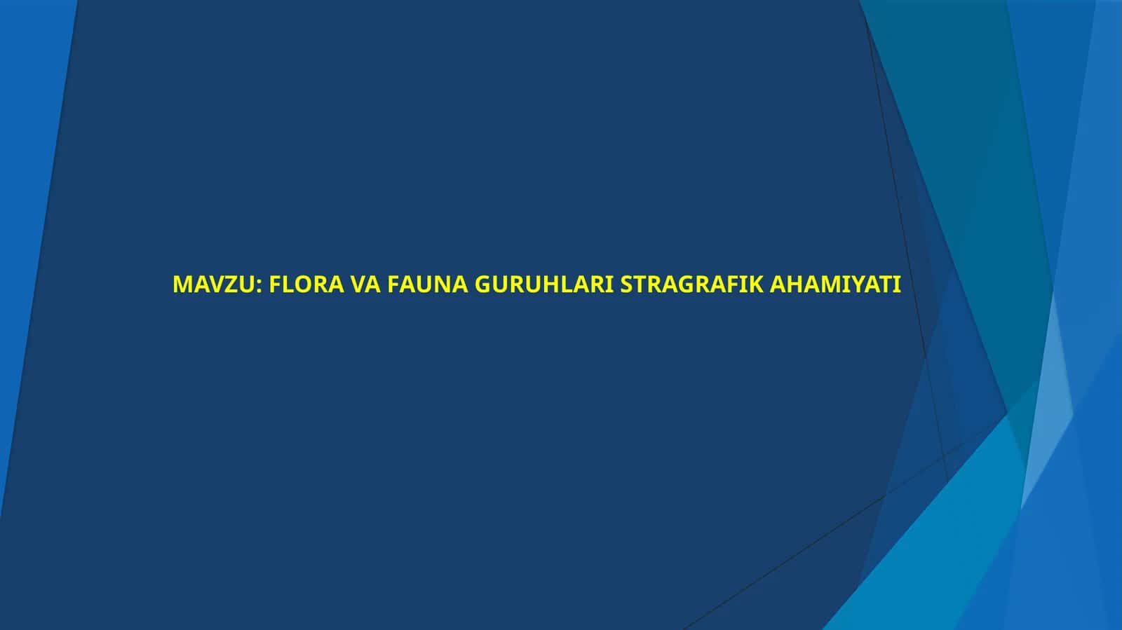 FLORA VA FAUNA GURUHLARI STRAGRAFIK AHAMIYATI 1