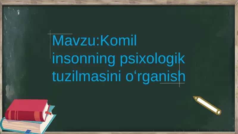 Komilinsonning psixologik tuzilmasini oʻrganish 1