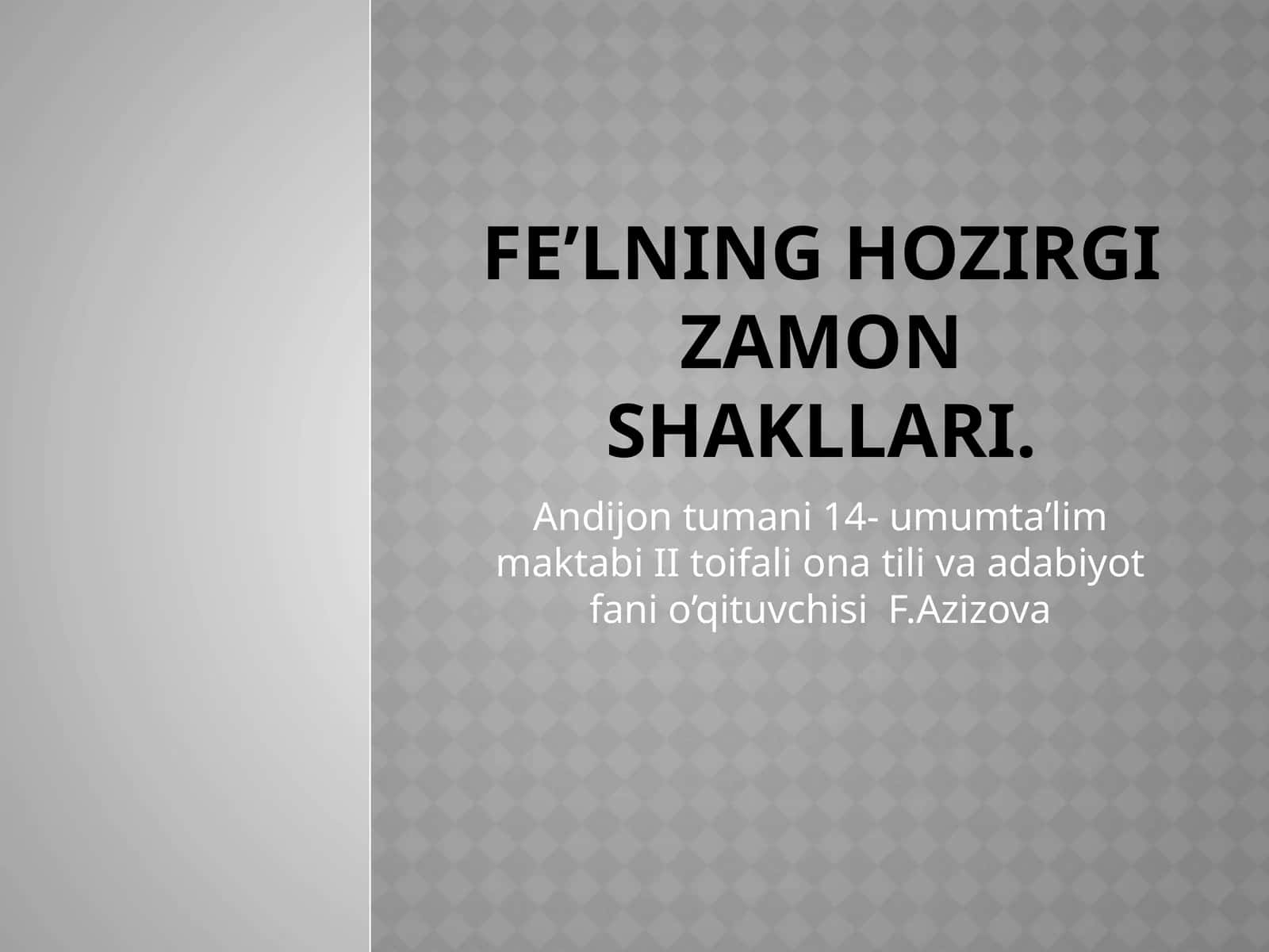 Fe’lning hozirgi zamon shakllari 1