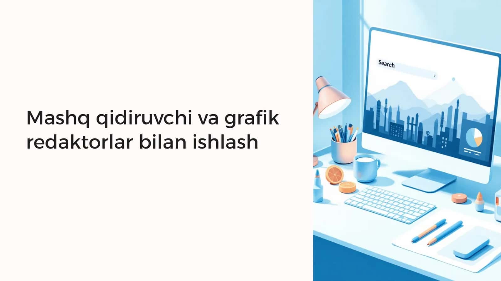 Mashq qidiruvchi va grafik redaktorlar bilan ishlash 1